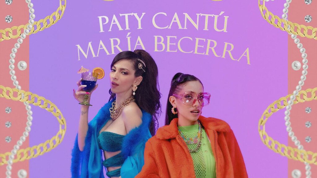 "Si Yo Fuera Tú", lo nuevo de Paty Cantú junto a María Becerra